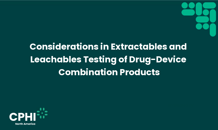 Considerations in Extractables and Leachables Testing of Drug-Device Combination Products